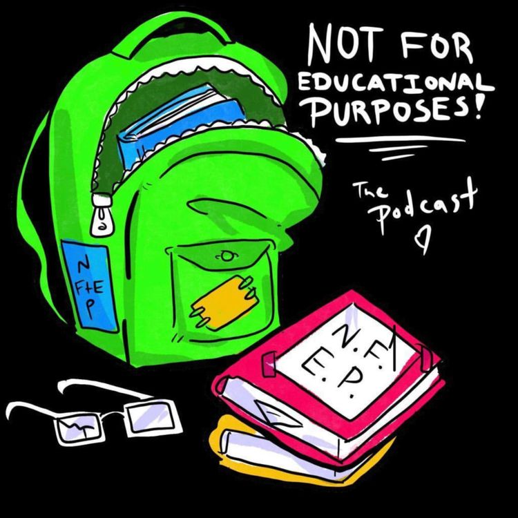 cover art for Not For Educational Purposes: Don't Eat Beaver Ass (Episode 16)