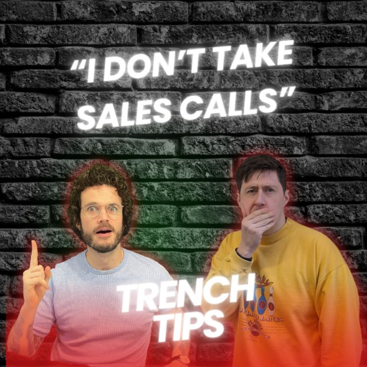 cover art for How to handle "I don't take sales calls" - Trench Tips