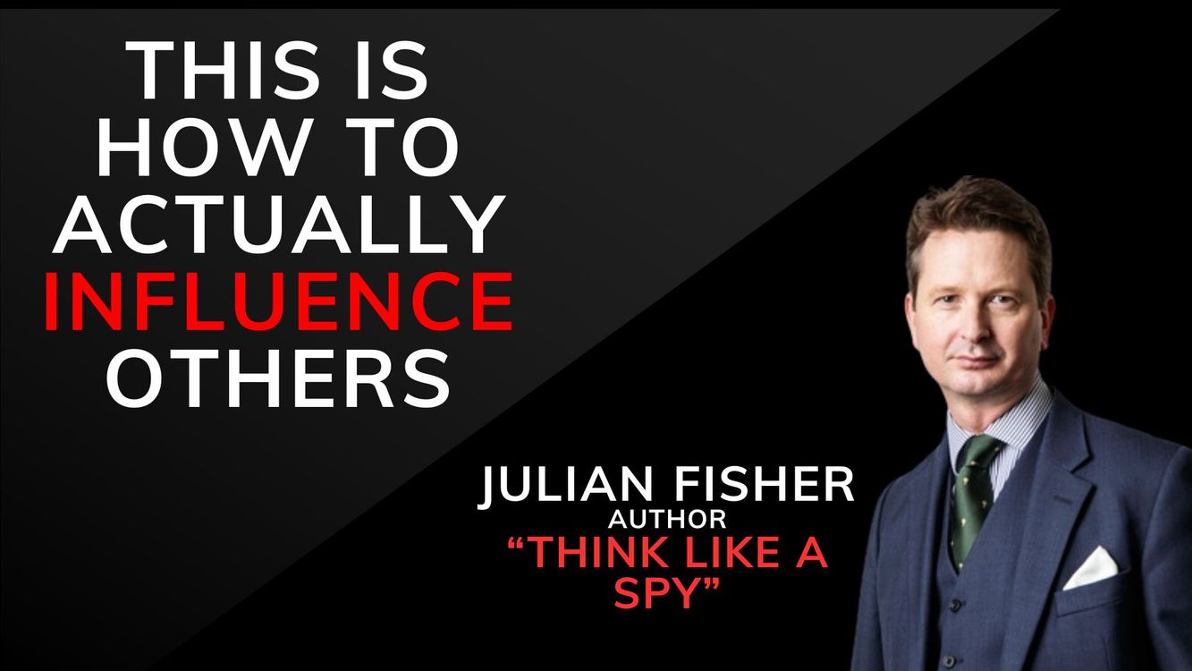 cover art for Master the art of influence like a spy | Julian Fisher | Ep 124