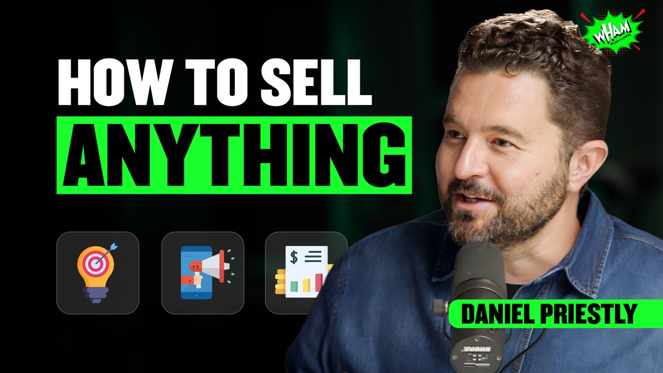 cover art for DANIEL PRIESTLEY: How to sell ANYTHING to ANYONE | Ep 126