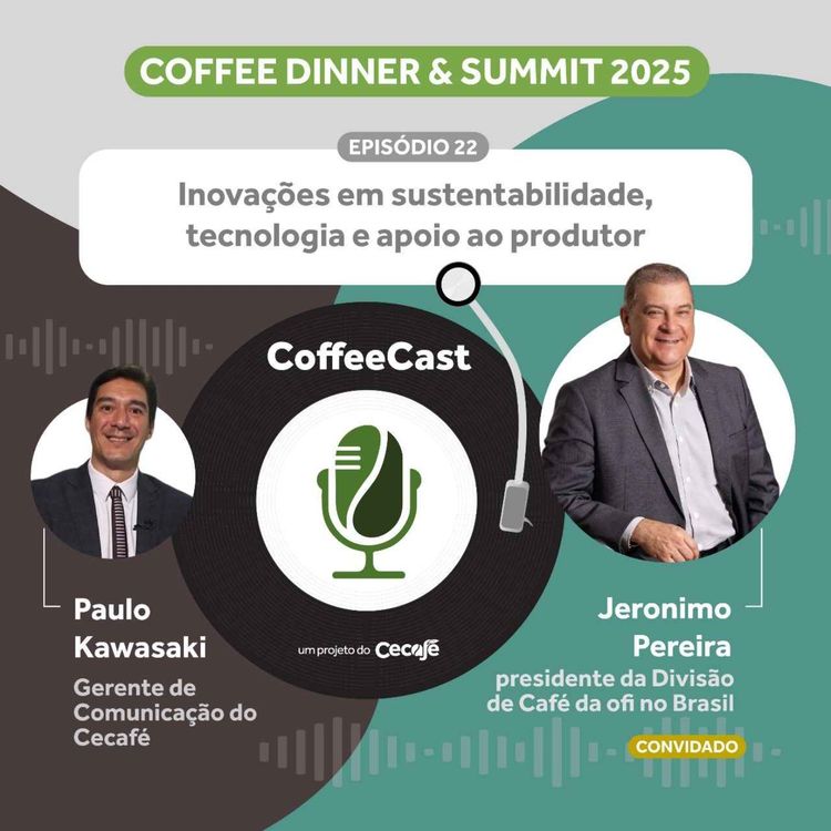 cover art for CoffeeCast #22 – Inovações em sustentabilidade, tecnologia e apoio ao cafeicultor