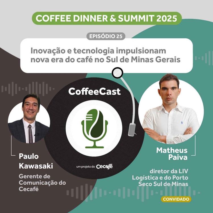 cover art for CoffeeCast #26 - Inovação e tecnologia impulsionam nova era do café no sul mineiro