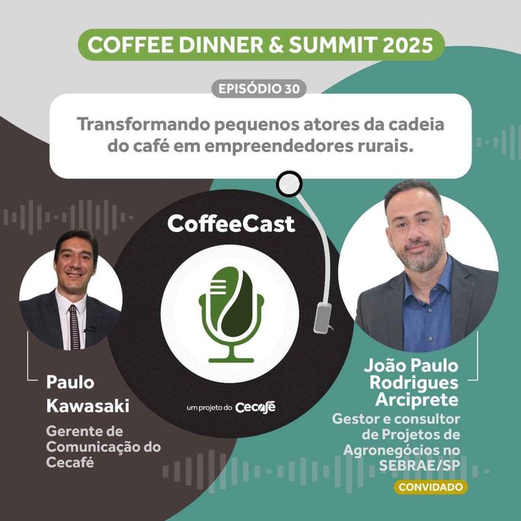 cover art for CoffeeCast #30 - Transformando pequenos atores da cadeia do café em empreendedores rurais