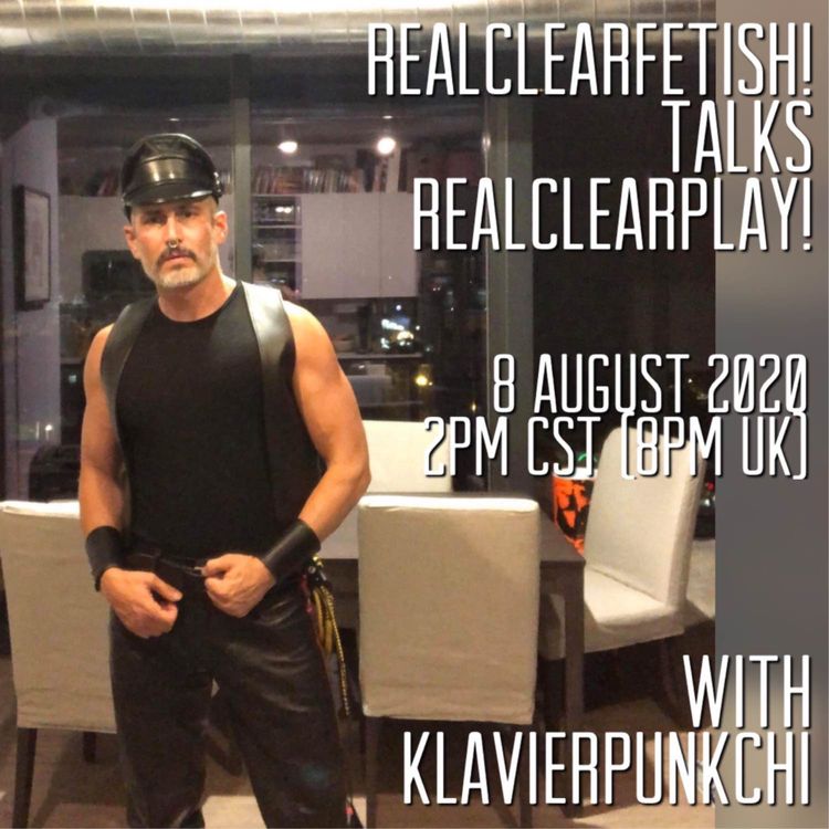 cover art for RealClearFetish! Talks RealClearPlay! - Episode 05 - @klavierpunkchi