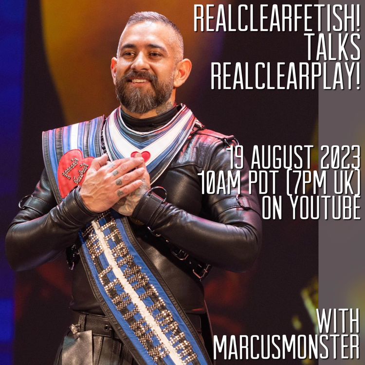 cover art for RealClearFetish! Talks RealClearPlay! - Episode 01 - @marcusmonster