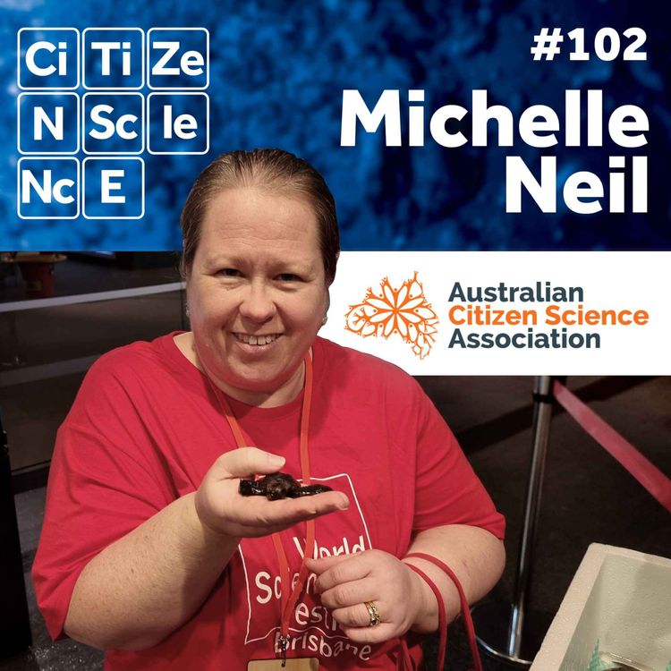 cover art for #102  Driving Citizen Science Forward from Classrooms to Conferences with Michelle Neil