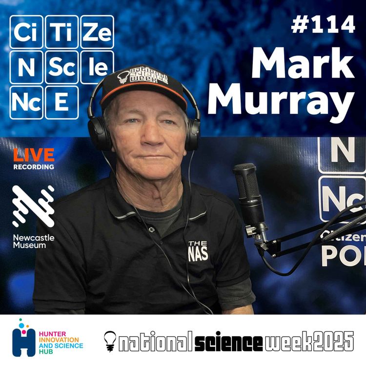 cover art for #114 Watching the Skies with the Newcastle Astronomical Society | Mark Murray | Hunter Science Festival 2025