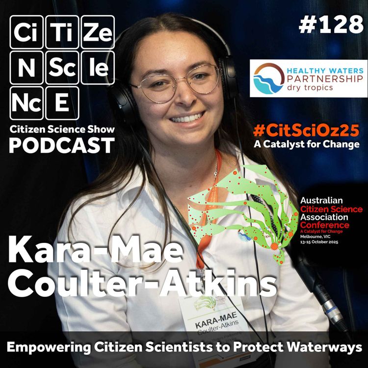 cover art for #128 Connecting Data and Community in the Dry Tropics with Kara-Mae Coulter-Atkins