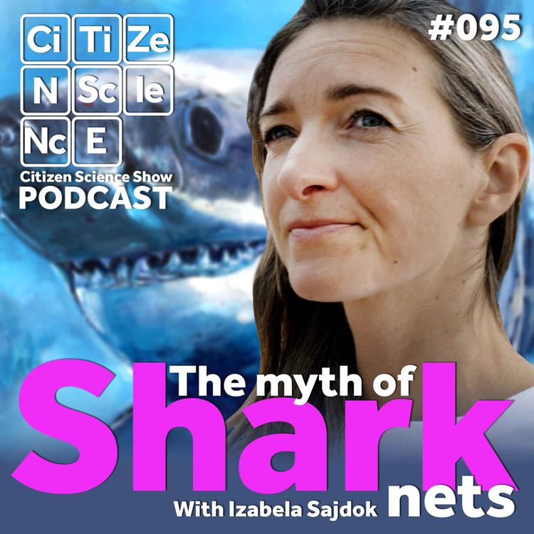 cover art for #095 Fighting the Myths and Nets that Threaten Our Sharks with Izabela Sajdok