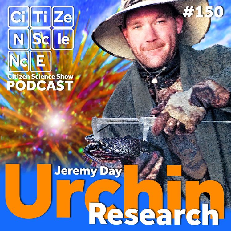 cover art for #150 Sea Urchins, Kelp Forests and the Shifting Balance Beneath the Waves with Jeremy Day
