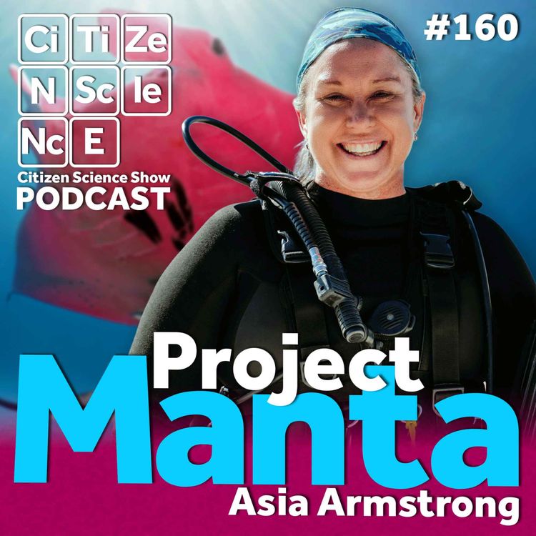 cover art for #160 Tracking Giant Mantas Beneath the Surface with Asia Armstrong