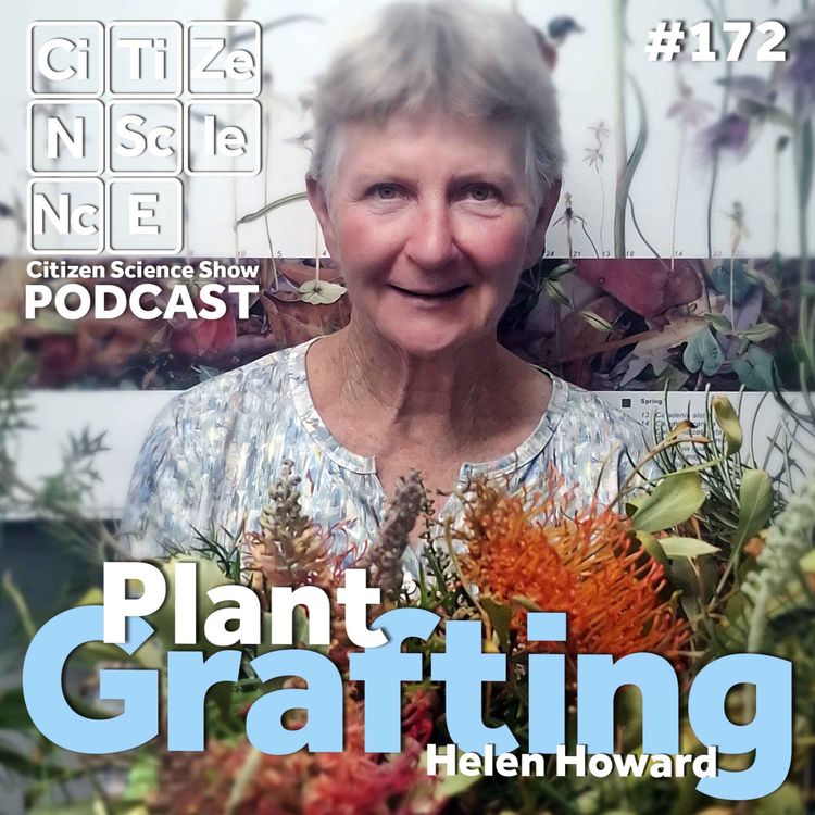 cover art for #172 The Art of the Graft: How Helen Howard Is Saving Australia's Rarest Plants One Splice at a Time