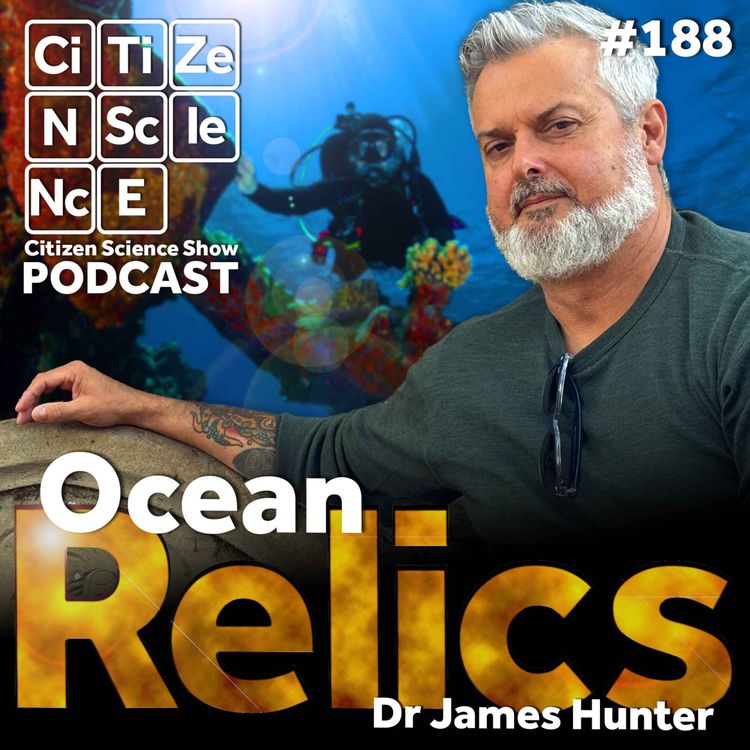 cover art for #188 Ocean Relics. The Indiana Jones of Australia's shipwrecks: Dr James Hunter