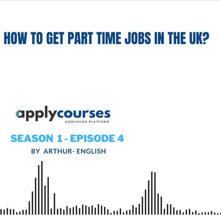 cover art for How can you get a part-time job while studying in the United Kingdom ?