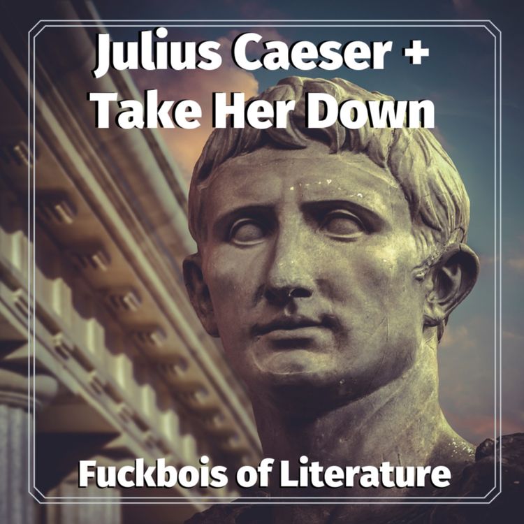 cover art for 2: Julius Caesar + Take Her Down - Lauren Emily Whalen