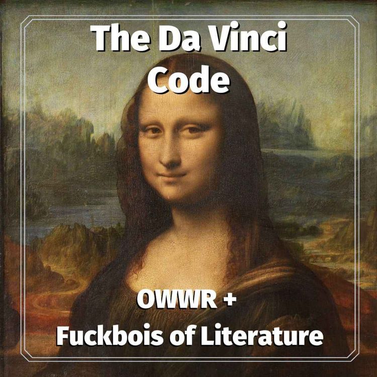 cover art for 20 : The Da Vinci Code - OWWR's Hannah and Laura