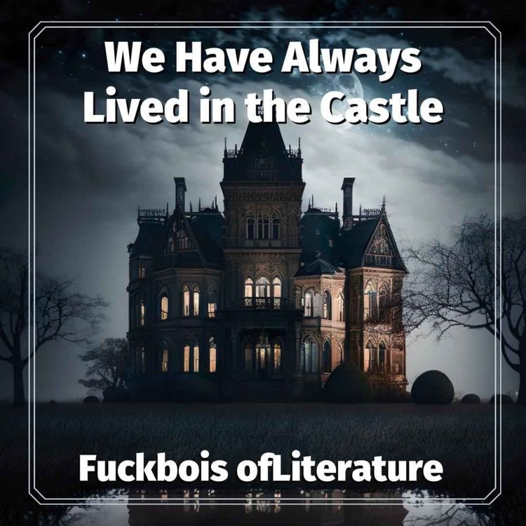 cover art for 6: We Have Always Lived In The Castle - Dani Ryan