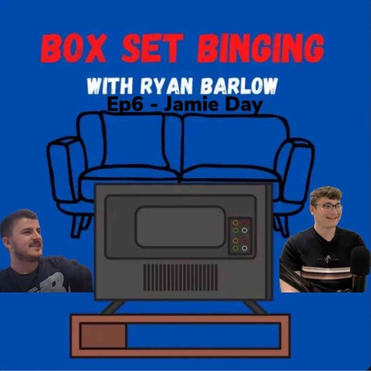 cover art for Box Set Binging - Ep6 - Jamie Day
