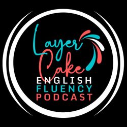 cover art for Layer Cake English Fluency