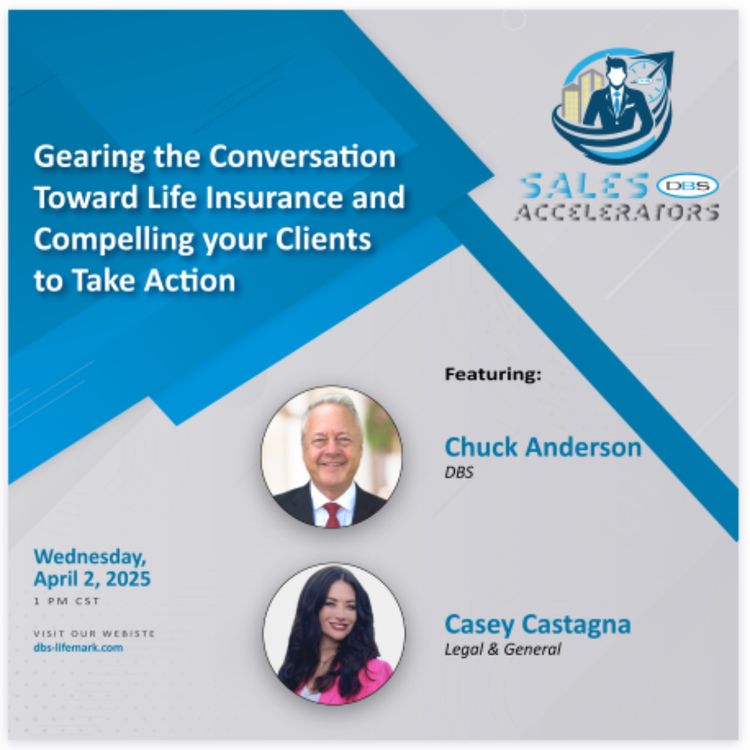 cover art for Gearing the Conversation Toward Life Insurance and Compelling your Clients to Take Action