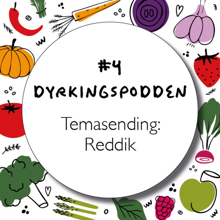 cover art for #Ep 4 - Hvordan dyrke reddik og et par hemmeligheter om reddik!