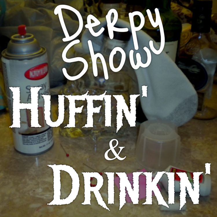 cover art for Episode 32 :: Huffin’ and Drinkin’