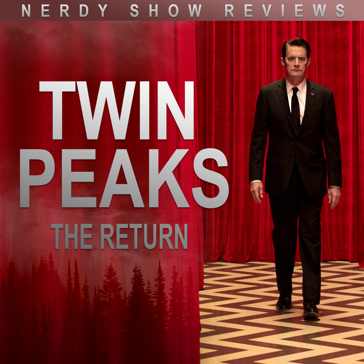 cover art for Nerdy Show Review: Twin Peaks - The Return
