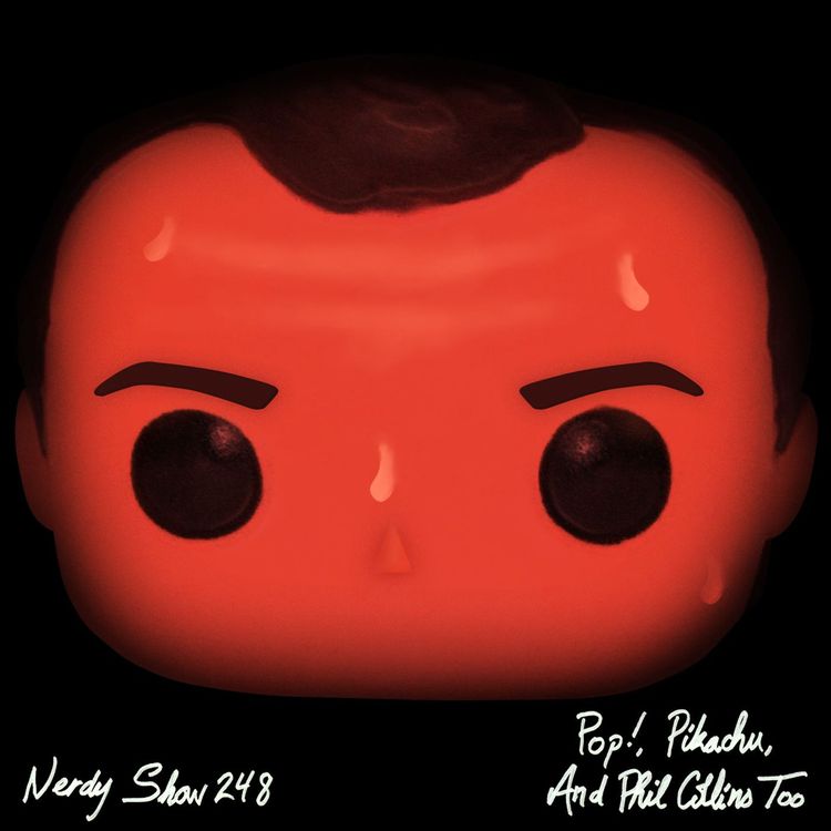 cover art for Episode 248 :: Pop!, Pikachu, and Phil Collins Too