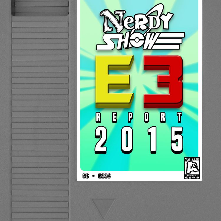 cover art for Episode 226 :: E3 Report 2015