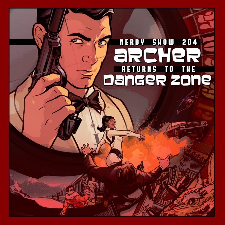 cover art for Episode 204 :: Archer Returns to the Danger Zone