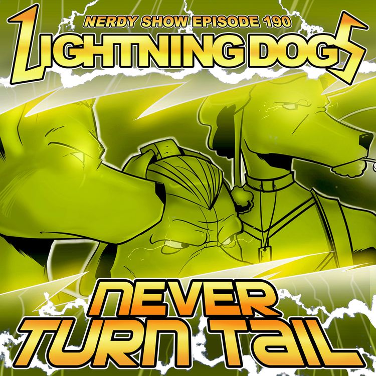 cover art for Episode 190 :: Lightning Dogs Never Turn Tail