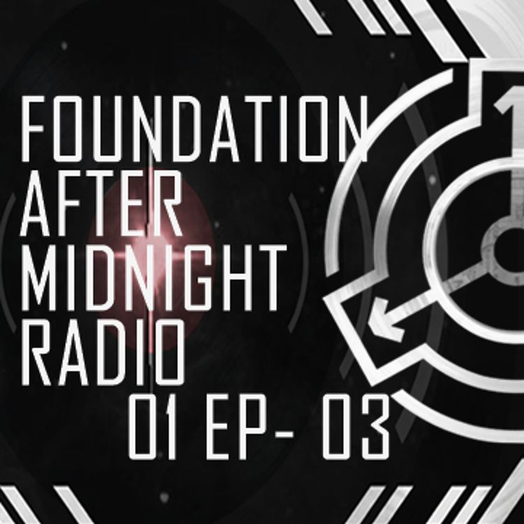 cover art for Ep 03 "The End Is Night" FAM Radio [SCP]
