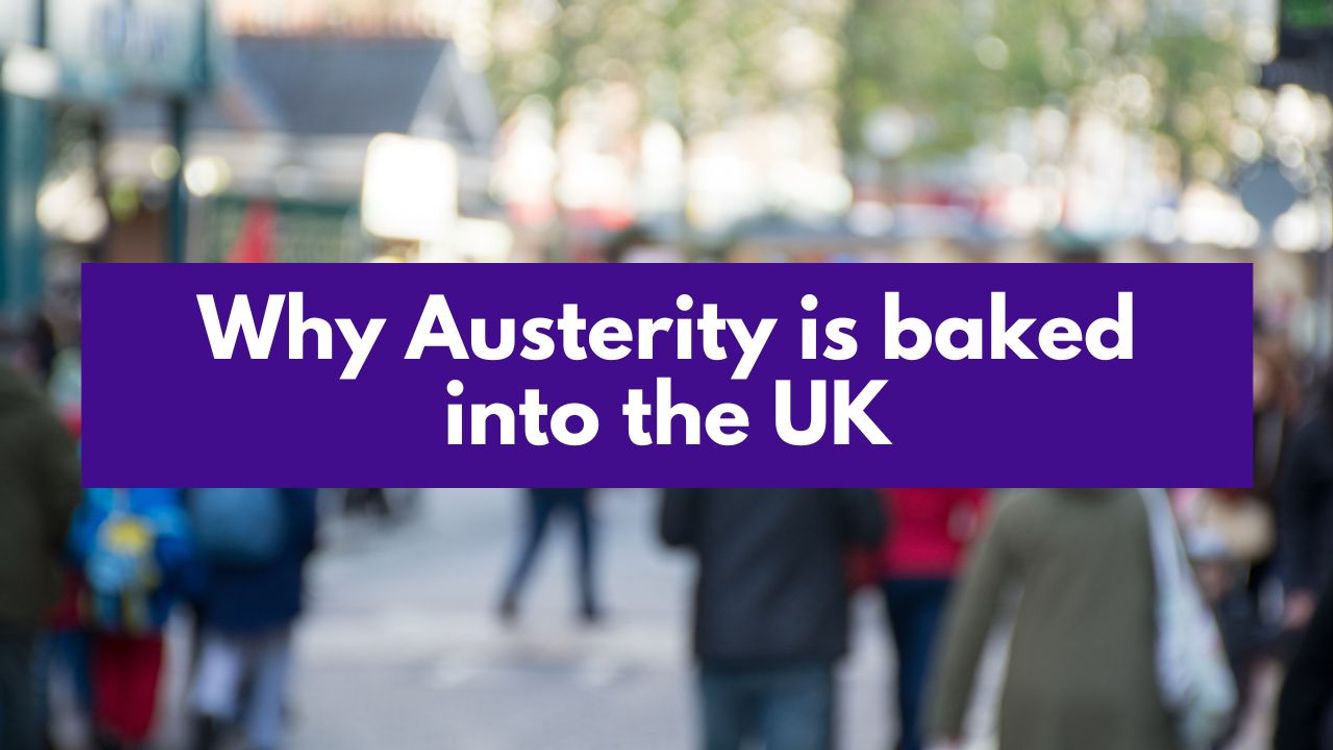 cover art for Why Austerity is Baked In to the UK