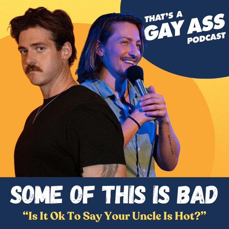 cover art for "Is It Ok To Say Your Uncle Is Hot?" w/ Colton Dowling and Dylan Carlino 