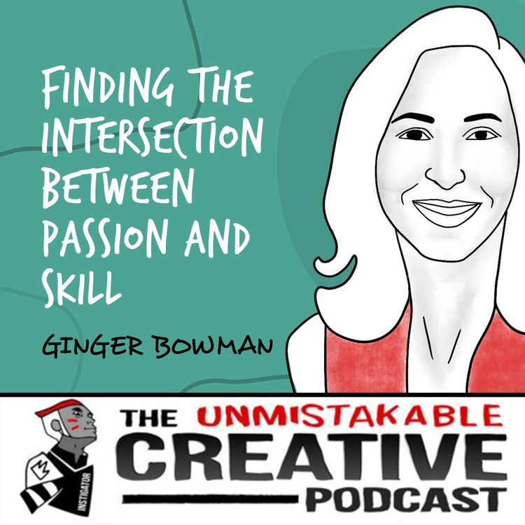 cover art for Ginger Bowman |  Finding the Intersection Between Passion and Skill 