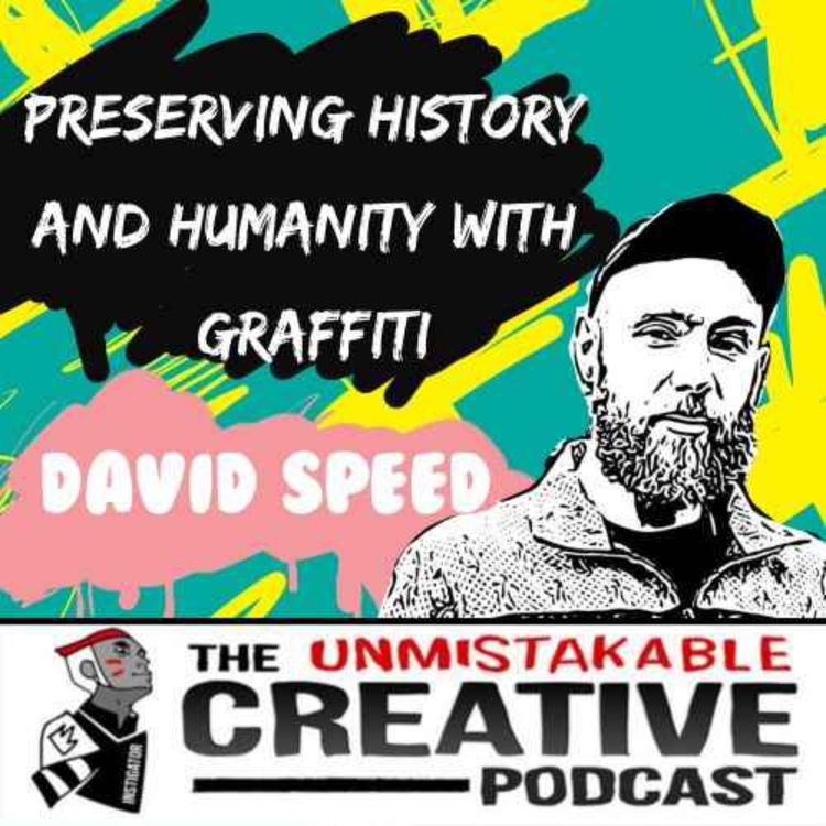 cover art for Listener Favorites: David Speed | Preserving History and Humanity with Graffiti 