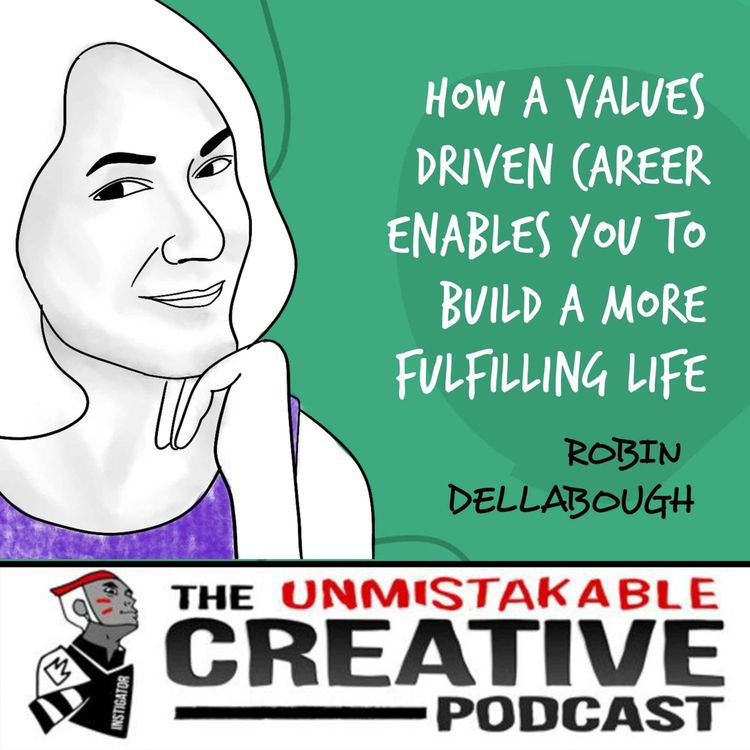 cover art for Robin Dellabough | How a Values Driven Career Enables you To Build a More Fulfilling Life