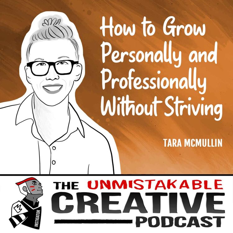 cover art for  Best of 2022: Tara McMullin | How to Grow Personally and Professionally Without Striving 