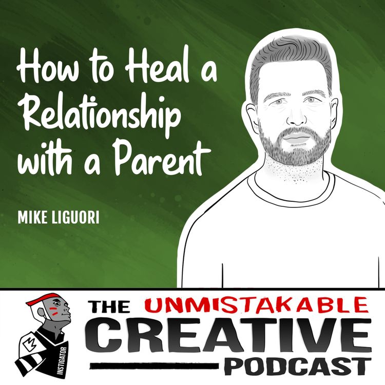 cover art for Mike Liguori | How to Heal a Relationship with a Parent