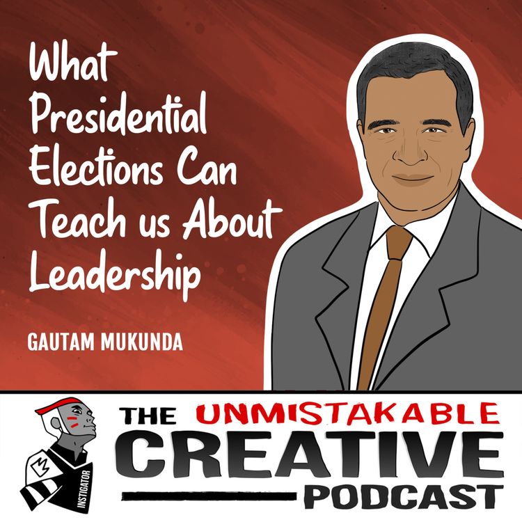 cover art for Gautam Mukunda | What Presidential Elections Can Teach us About  Leadership