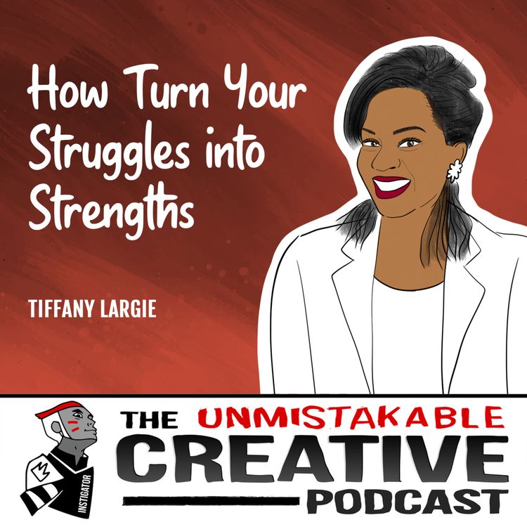 cover art for Tiffany Largie | How to Turn Your Struggles into Strengths