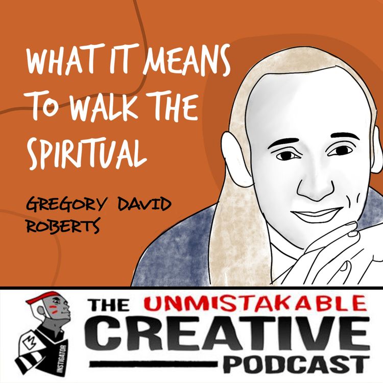 cover art for Listener Favorites: Gregory David Roberts | What it Means to Walk the Spiritual Path