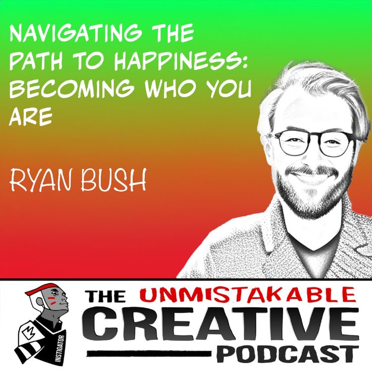 cover art for Ryan Bush | Navigating the Path to Happiness: Becoming Who You Are