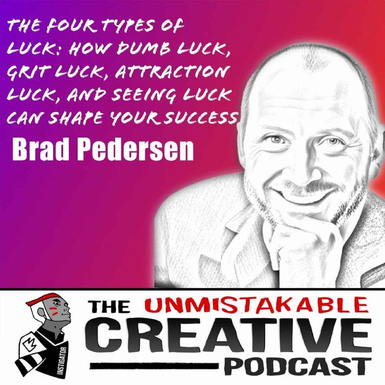 cover art for Brad Pederson | The Four Types of Luck: How Dumb Luck, Grit Luck, Attraction Luck, and Seeing Luck Can Shape Your Success