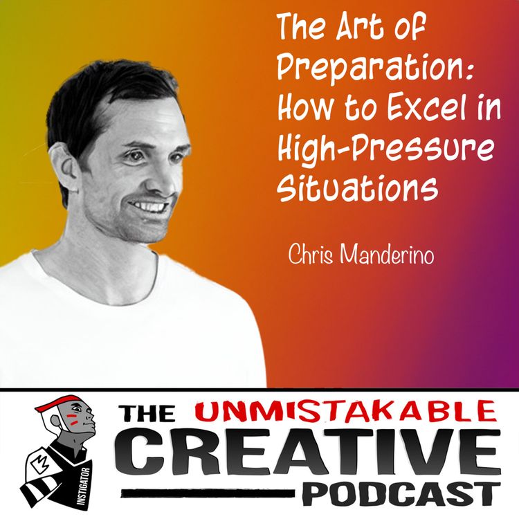 cover art for Chris Manderino | The Art of Preparation: How to Excel in High-Pressure Situations