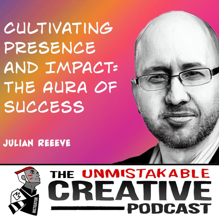 cover art for Julian Reeve | Cultivating Presence and Impact: The Aura of Success
