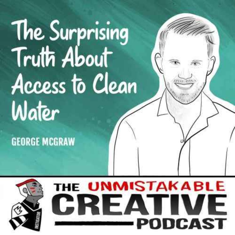 cover art for Listener Favorites: George McGraw | The Surprising Truth About Access to Clean Water