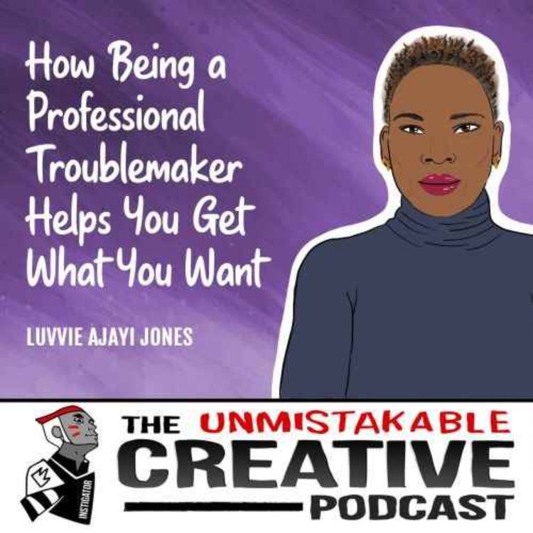 cover art for Listener Favorites: Luvvie Ajayi Jones | How Being a Professional Troublemaker Helps You Get What You Want 