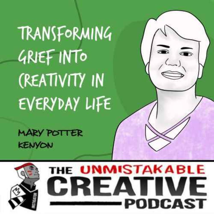 cover art for Listener Favorites: Mary Potter Kenyon | Transforming Grief into Creativity in Everyday Life