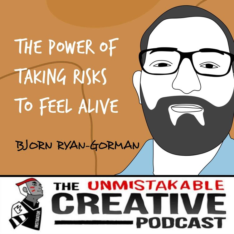 cover art for Listener Favorites: Bjorn Ryan-Gorman | The Power of Taking Risks to Feel Alive